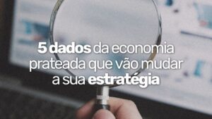 Leia mais sobre o artigo 5 dados da economia prateada que vão mudar a sua estratégia
